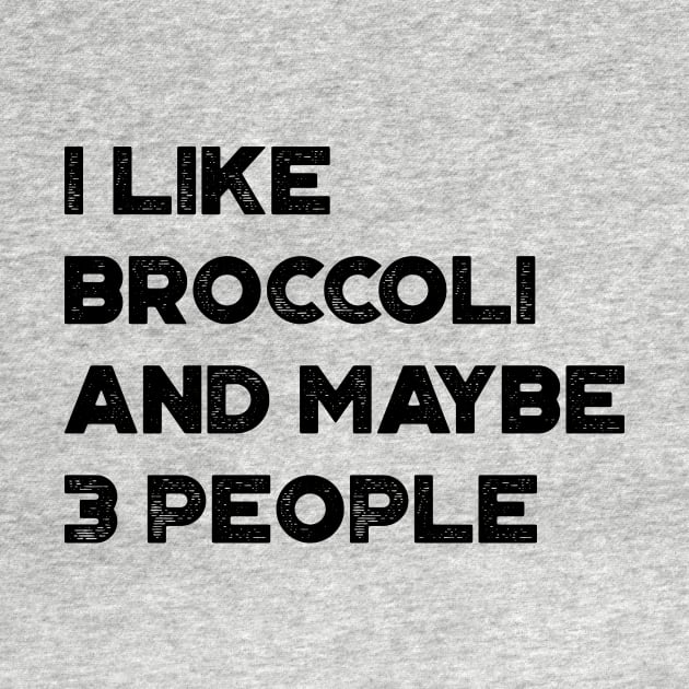 I Like Broccoli and Maybe 3 People Funny Vintage Retro by truffela